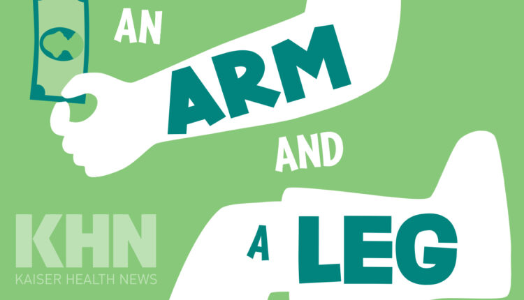 ‘An Arm and a Leg’: Need an Expensive Drug? Here’s What You Need to Know